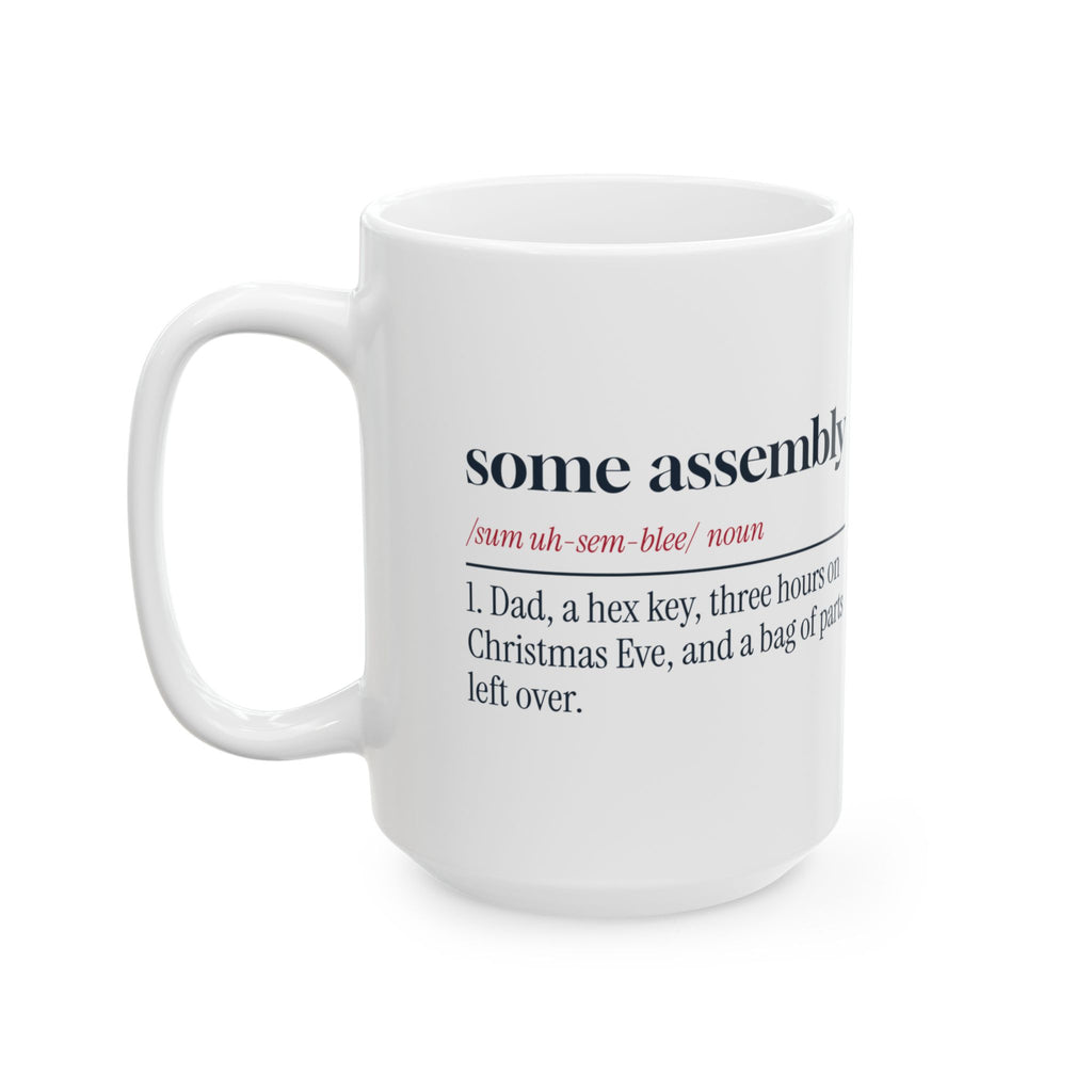 Funny Christmas Dad Coffee Mug Some Assembly Required Definition