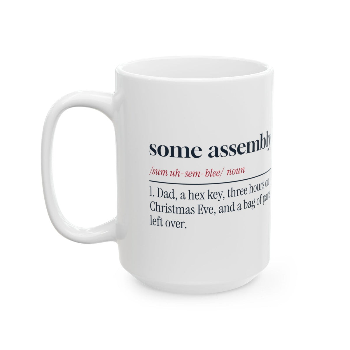 Funny Christmas Dad Coffee Mug Some Assembly Required Definition