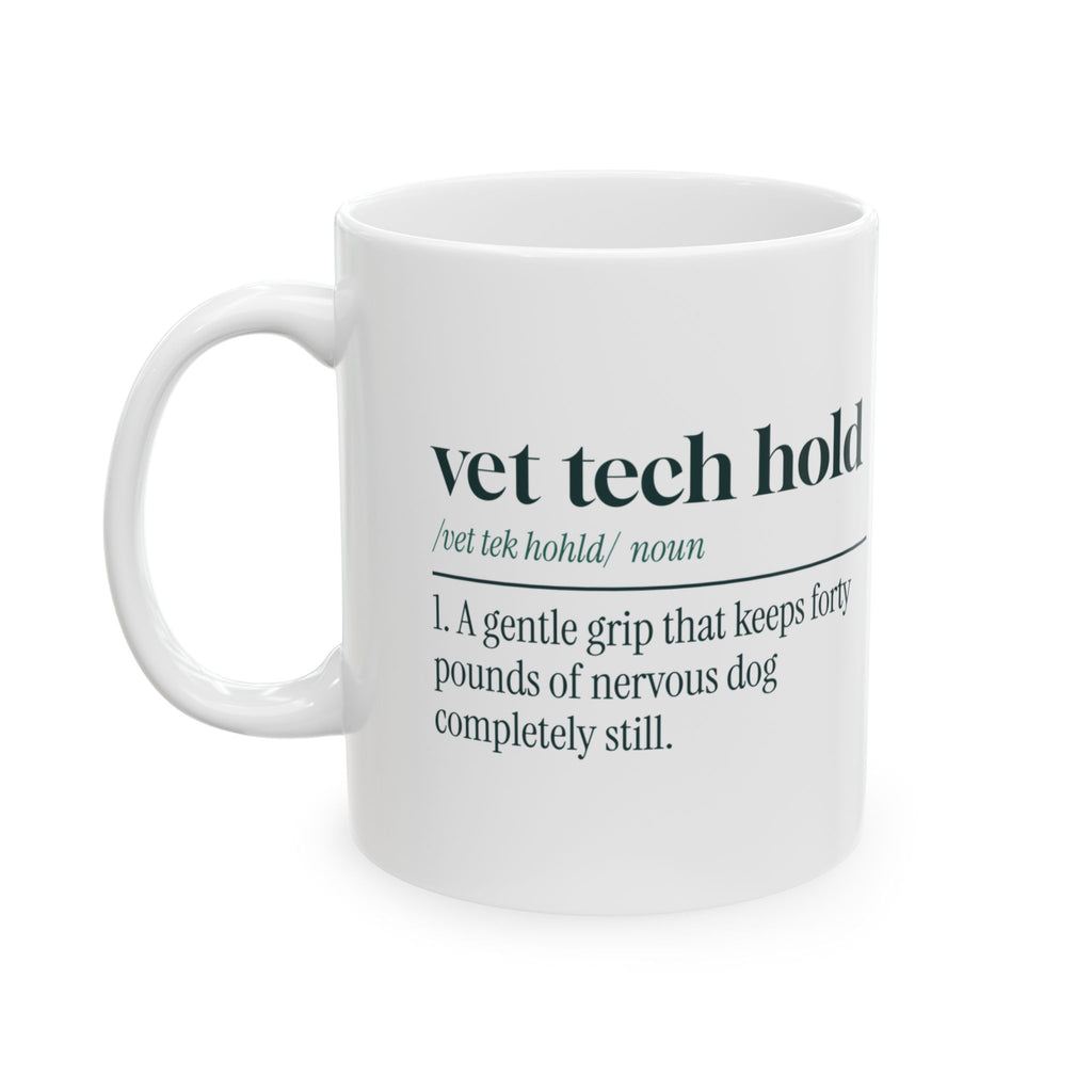 Funny Vet Tech Coffee Mug Vet Tech Hold Dictionary Definition