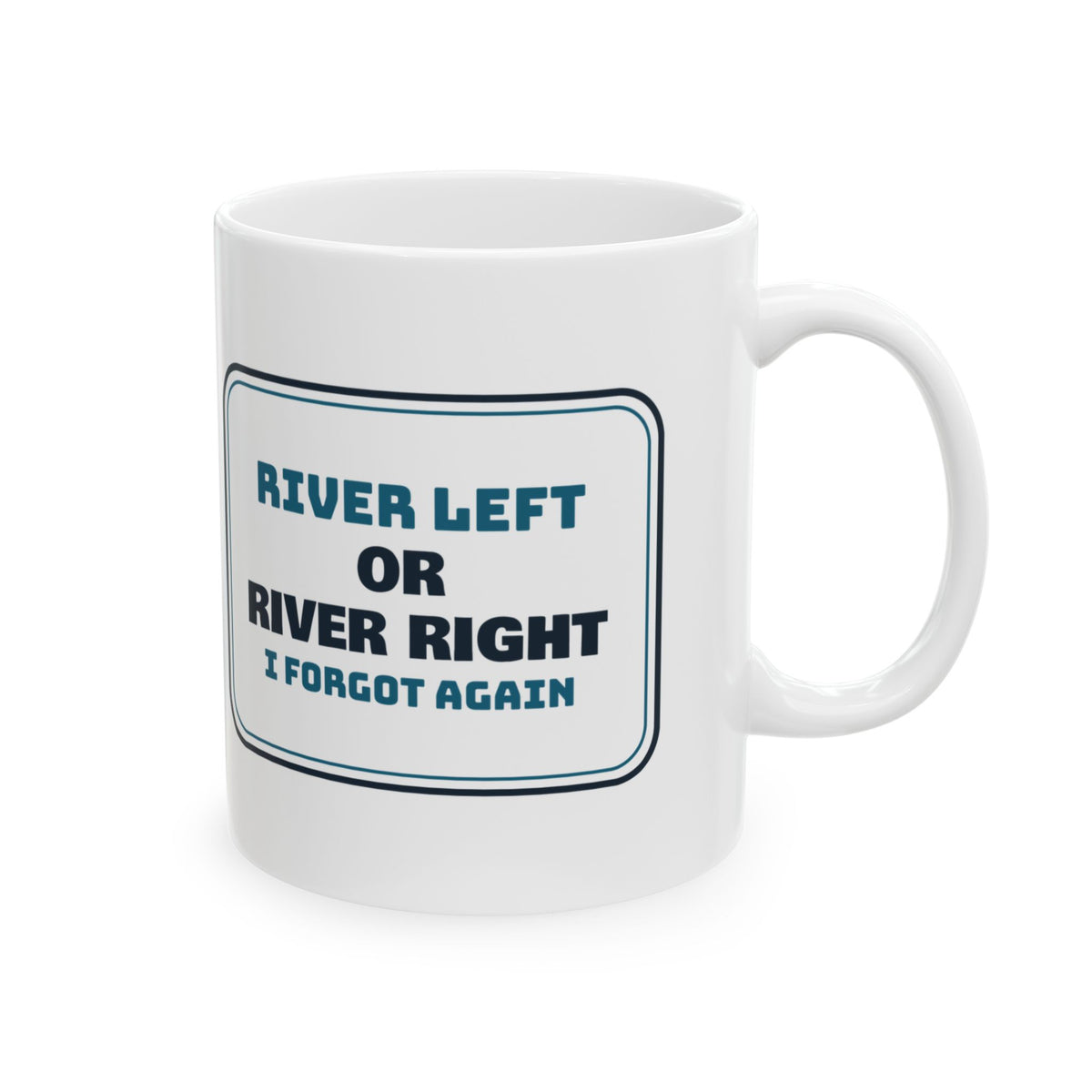 Funny Kayaking Coffee Mug River Left I Forgot Again