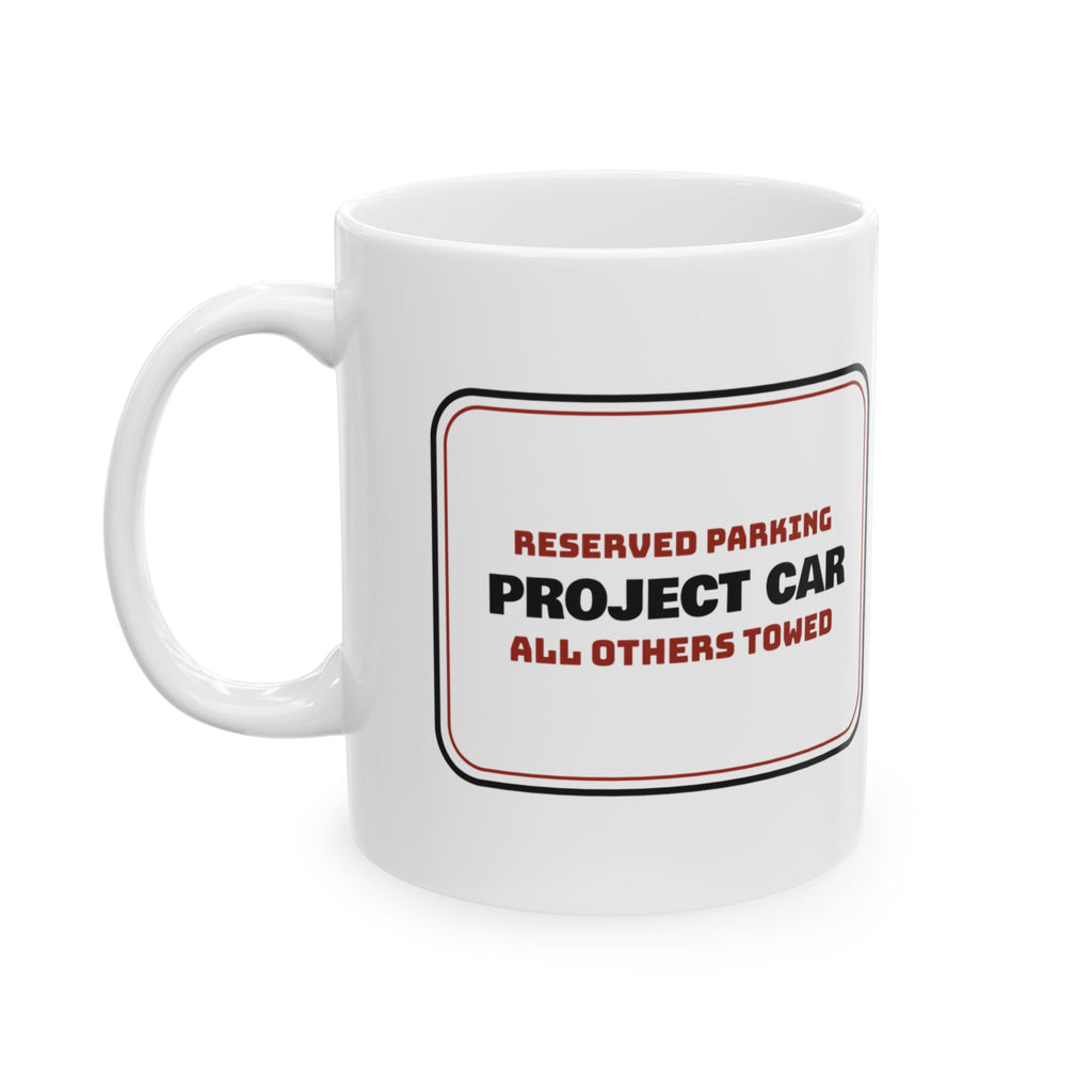 Car Guy Coffee Mug Reserved Parking Project Car Only