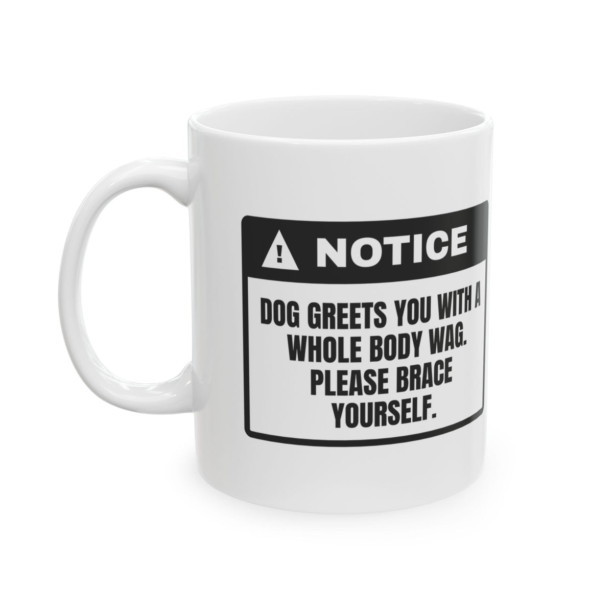 Funny Pit Bull Coffee Mug Whole Body Wag Brace Yourself