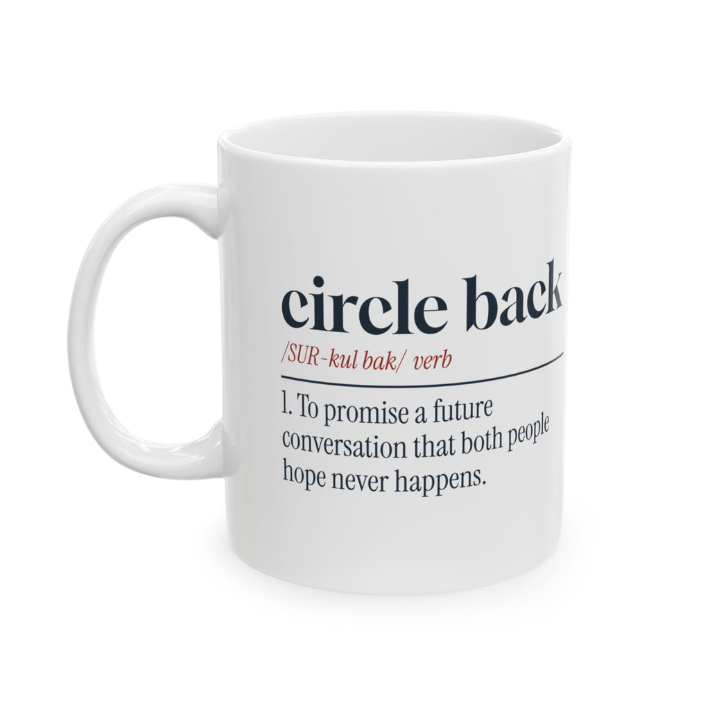 Funny Office Coffee Mug Circle Back Dictionary Definition