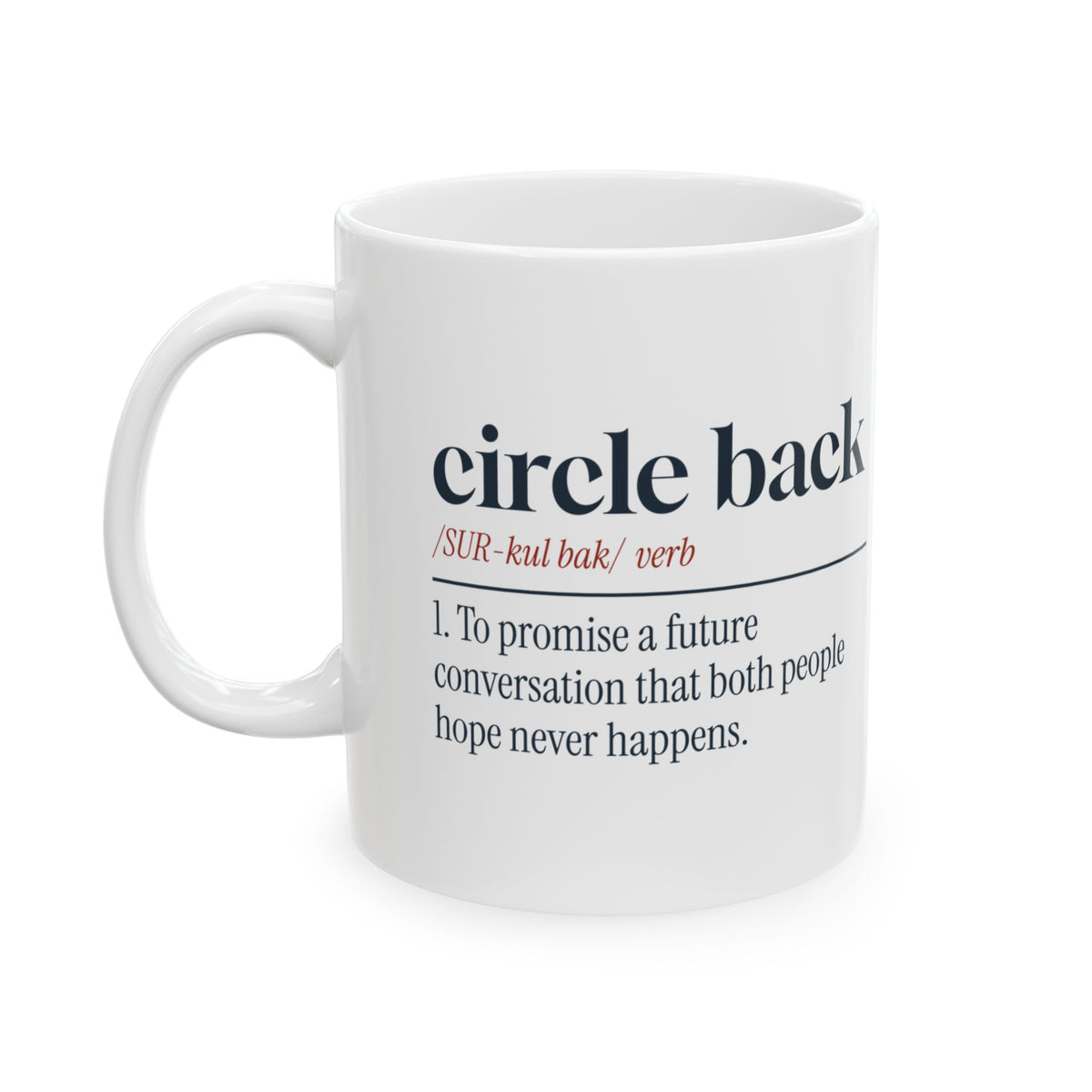 Funny Office Coffee Mug Circle Back Dictionary Definition