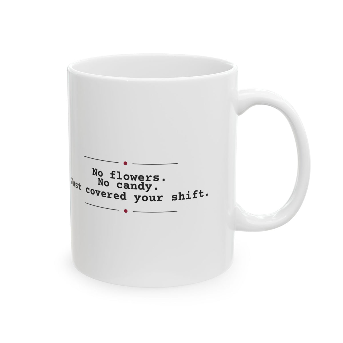 Funny No Flowers Valentine Coffee Mug For Coworkers