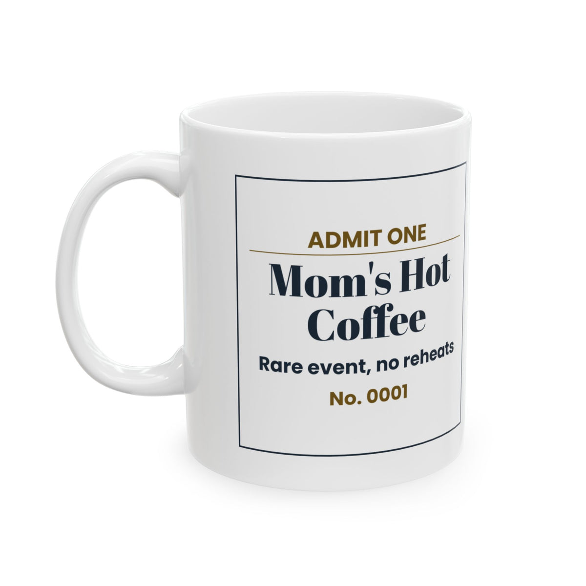 Funny Mom Coffee Mug Mom's Hot Coffee Ticket For Busy Moms