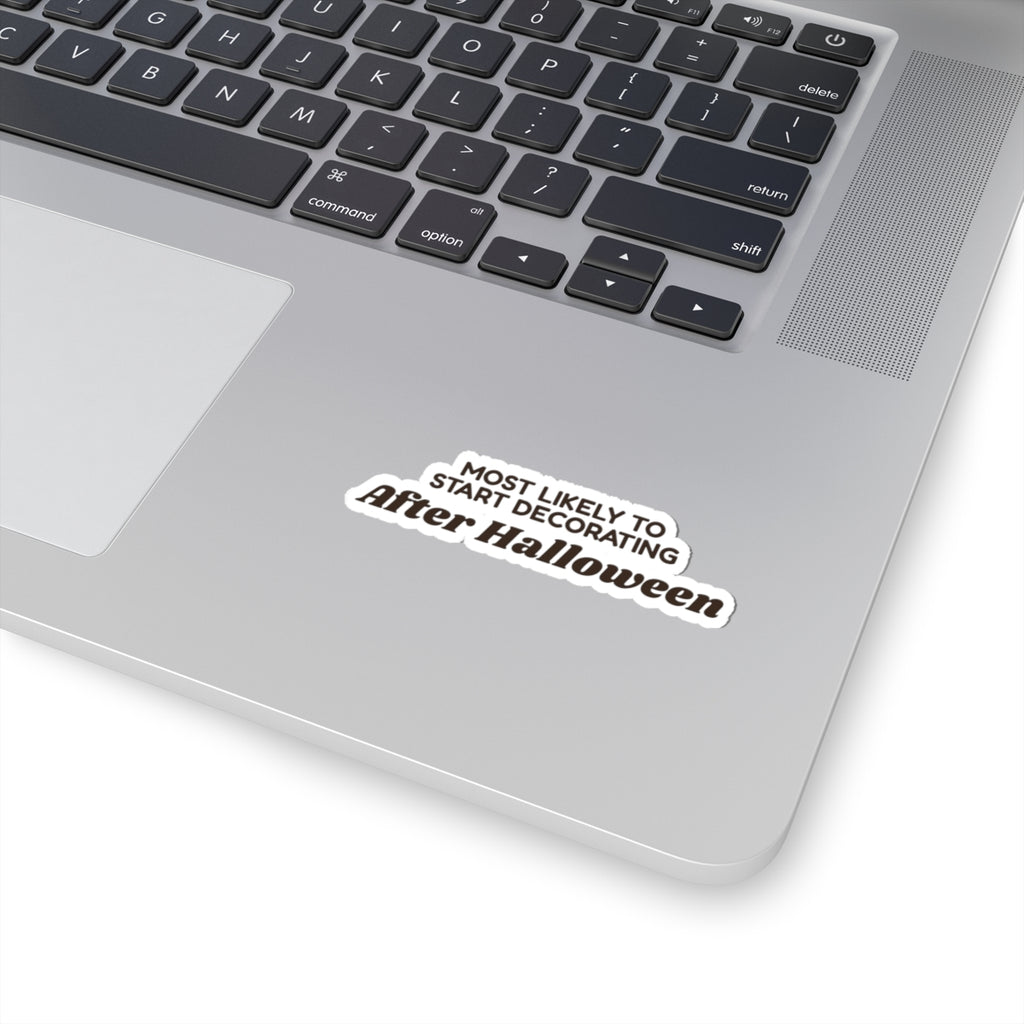 Funny Christmas Sticker Most Likely To Start Decorating After Halloween