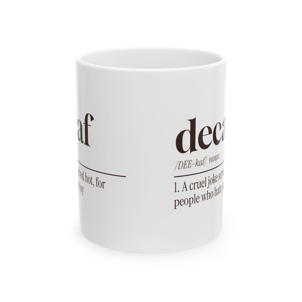 Decaf Coffee Mug Decaf A Cruel Joke Served Hot