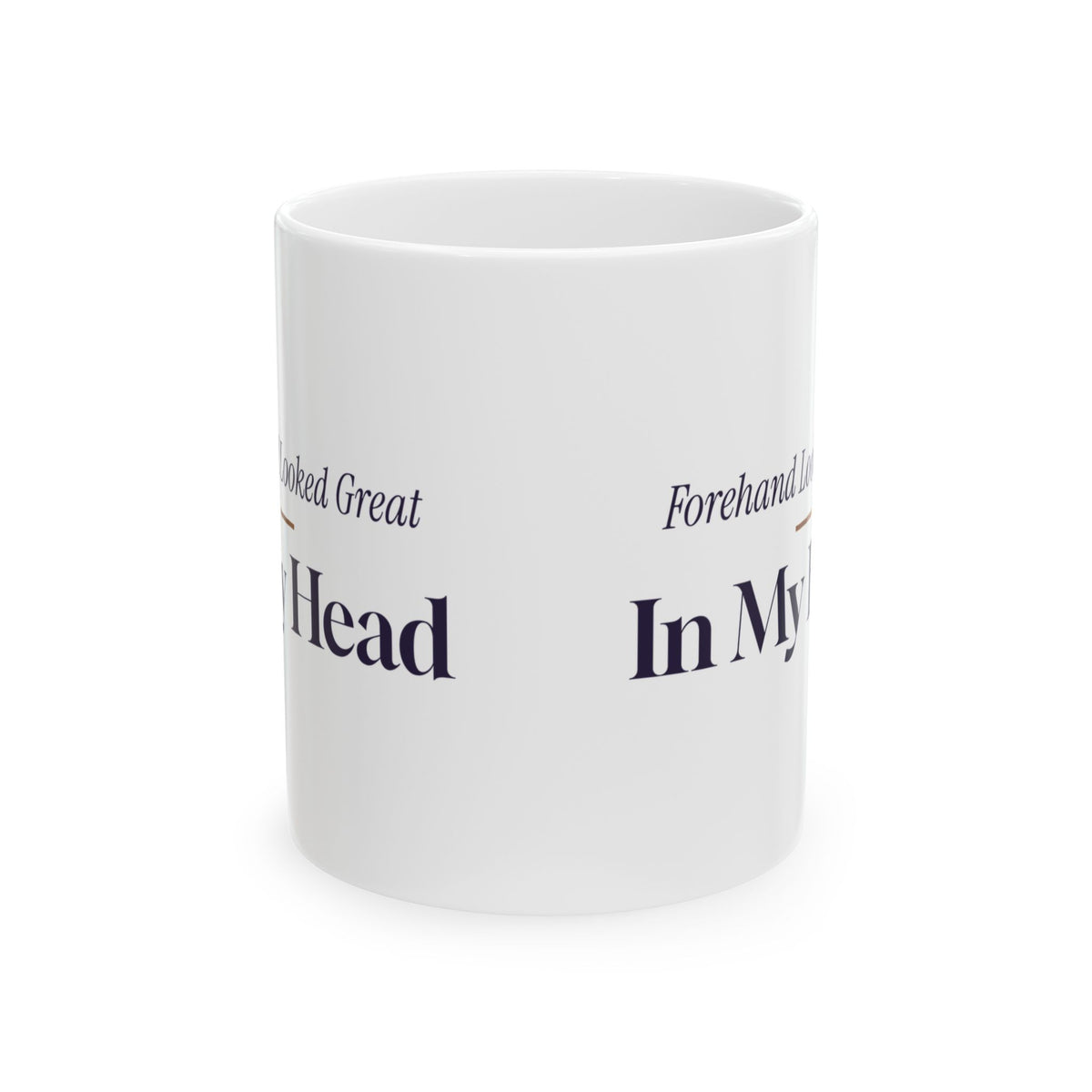 Funny Disc Golf Coffee Mug Forehand Looked Great In My Head