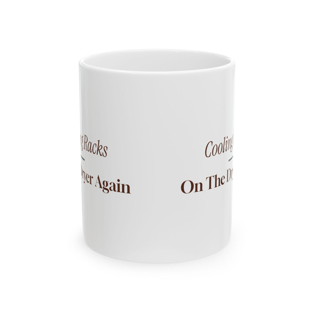 Funny Christmas Baking Coffee Mug Cooling Racks On The Dryer Again