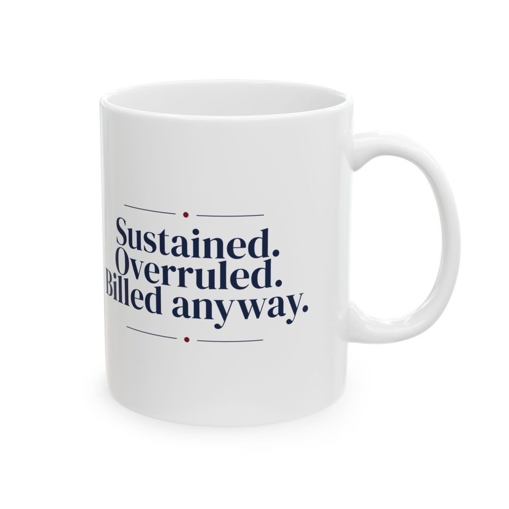 Lawyer Coffee Mug Sustained Overruled Billed