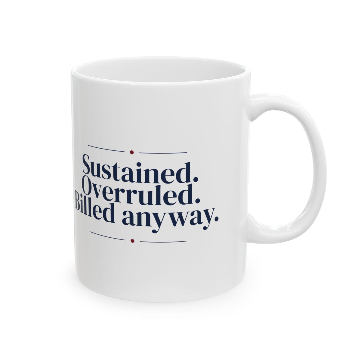 Lawyer Coffee Mug Sustained Overruled Billed