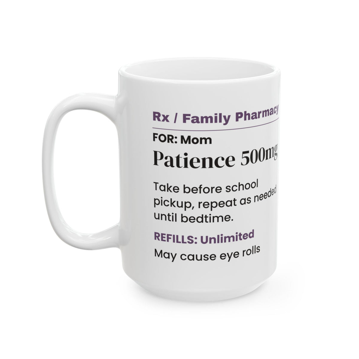 Funny Mom Prescription Coffee Mug Patience 500mg For Mom
