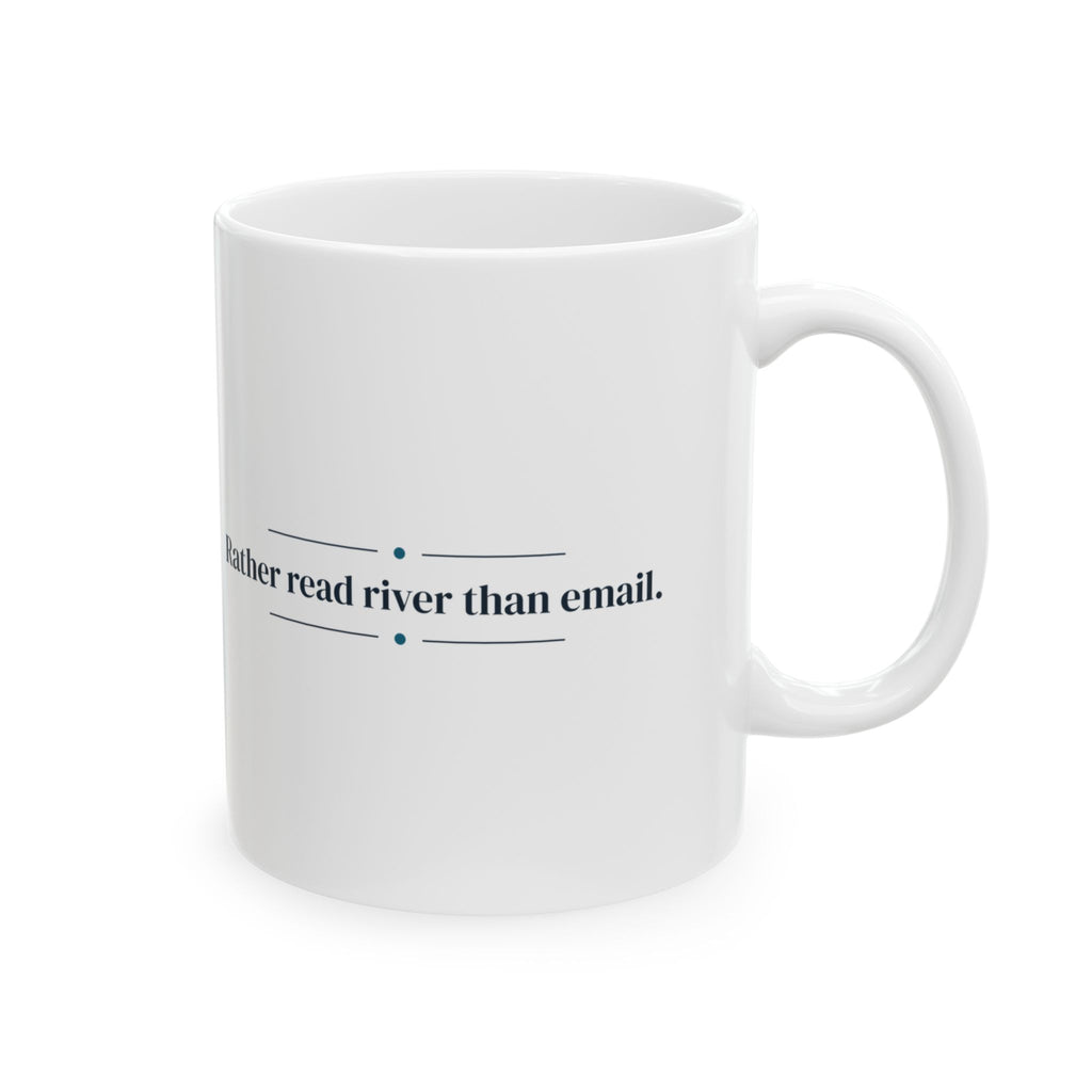 River Coffee Mug Rather Read River Than Email