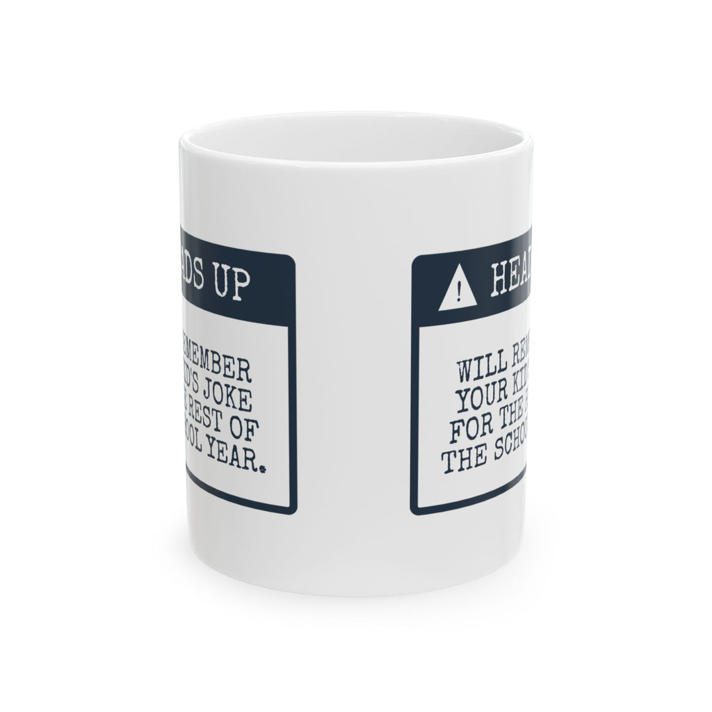 Funny Teacher Coffee Mug Remembers Every Joke Heads Up For Teachers