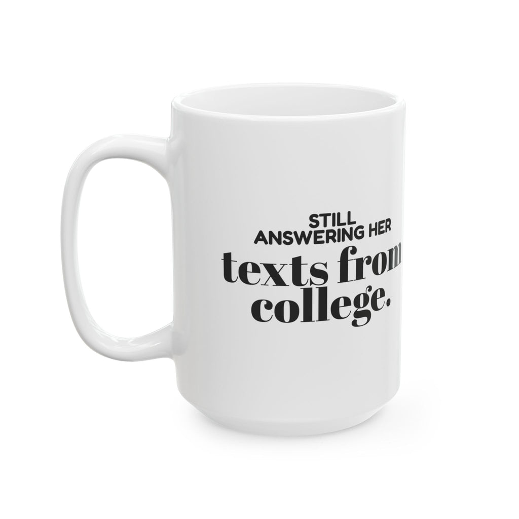 Funny Best Friend Coffee Mug Still Answering Texts For Her