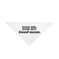 Good Girl Good Boy Good Mom Dog Bandana Funny For Dog Moms