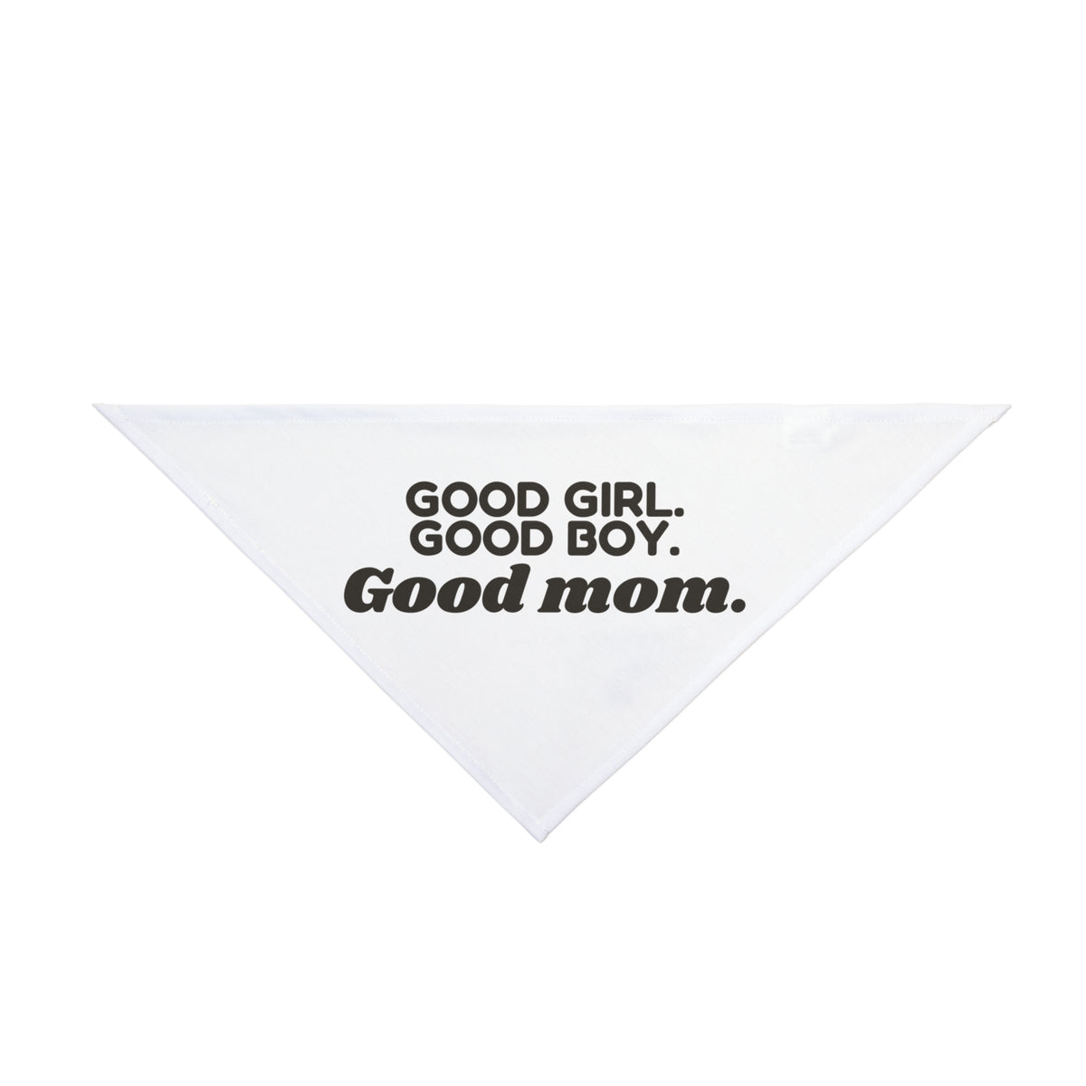 Good Girl Good Boy Good Mom Dog Bandana Funny For Dog Moms