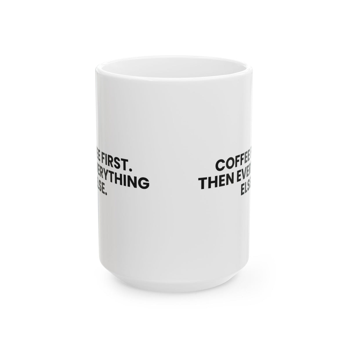Funny Coffee Mug Coffee First Then Everything Else