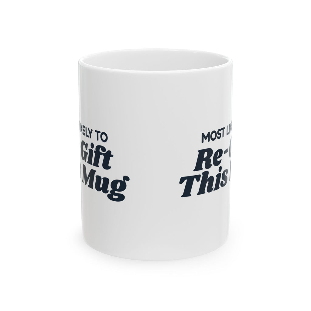 Funny Christmas Family Coffee Mug Most Likely To Regift This Mug