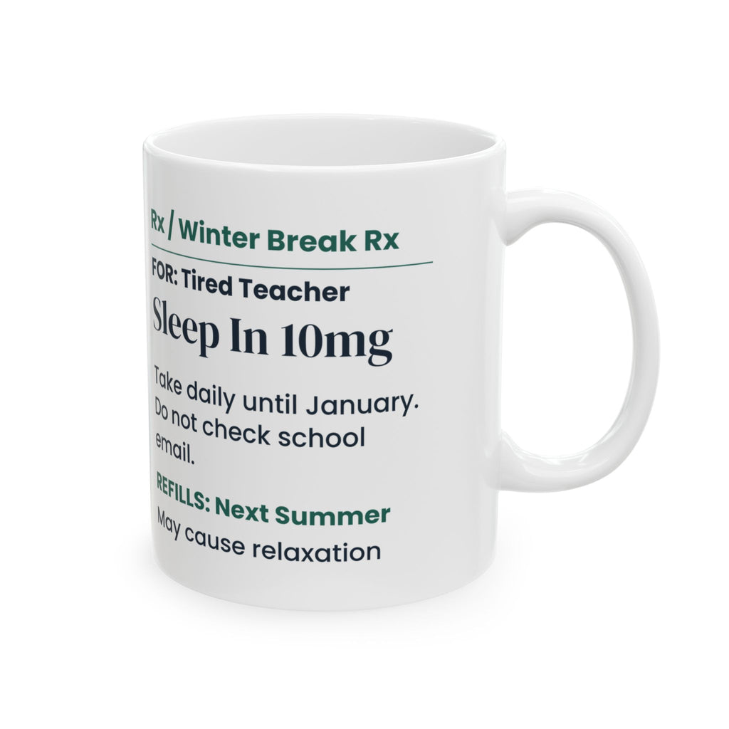 Funny Teacher Christmas Coffee Mug Sleep In 10mg Prescription Label