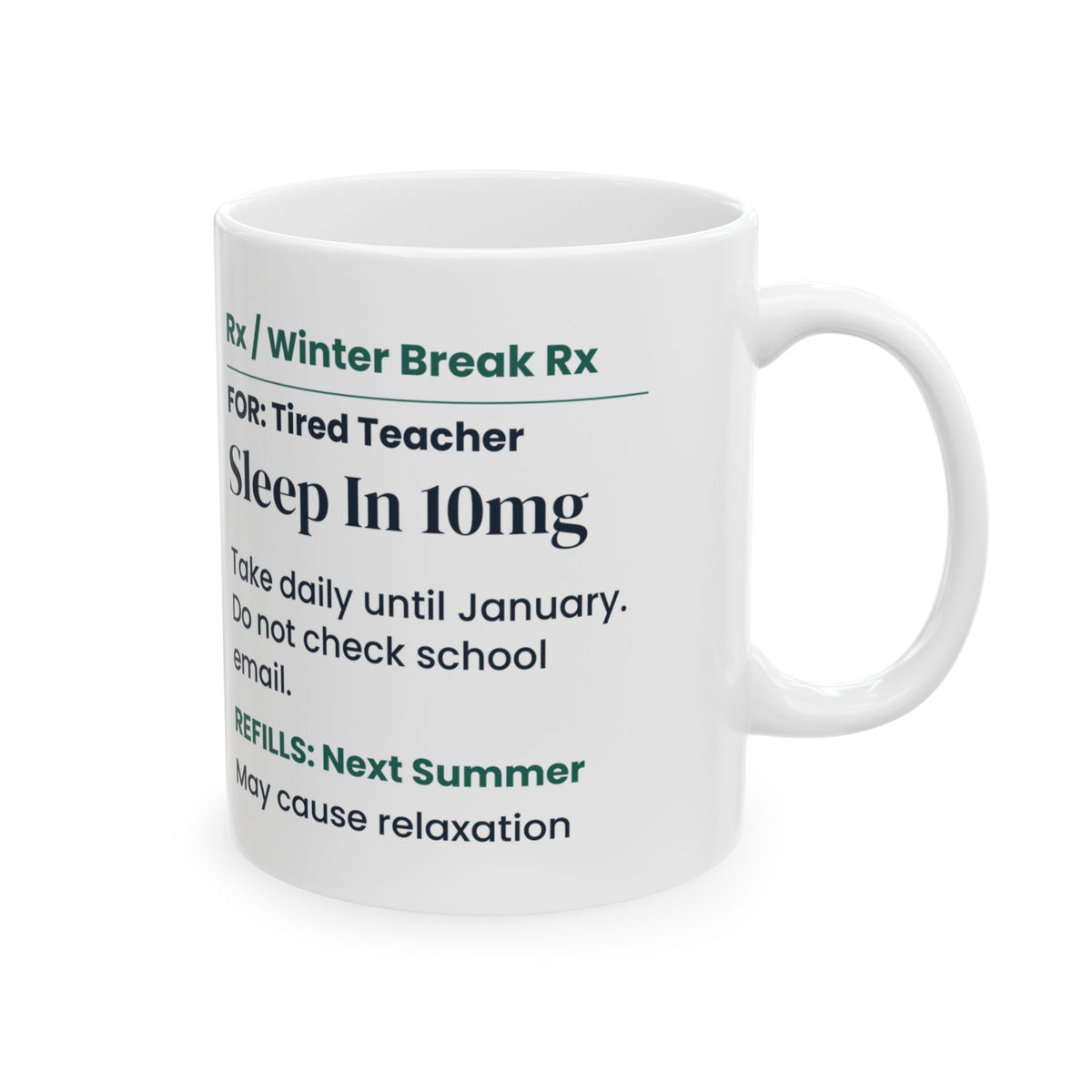 Funny Teacher Christmas Coffee Mug Sleep In 10mg Prescription Label