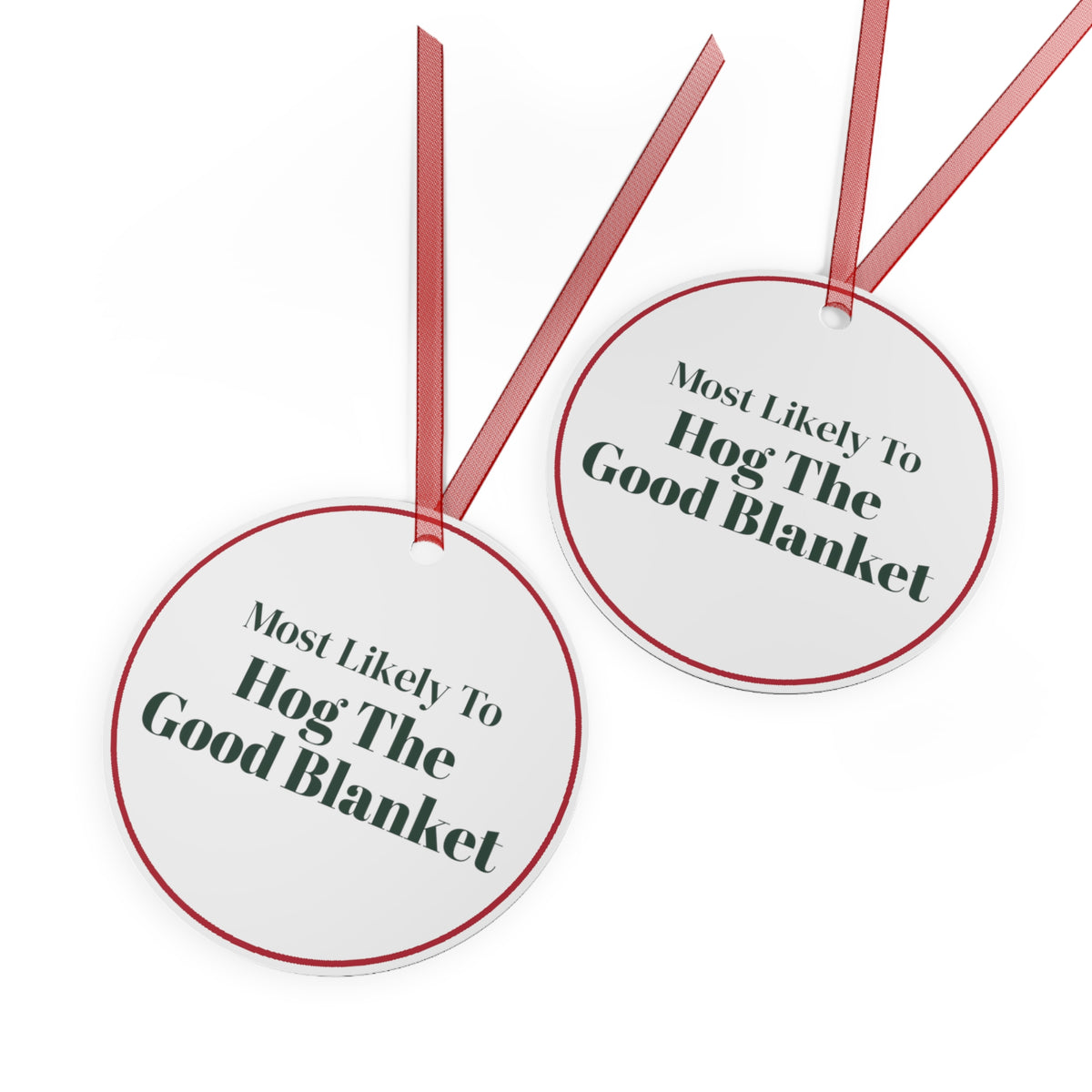 Funny Christmas Ornament Most Likely To Hog The Good Blanket