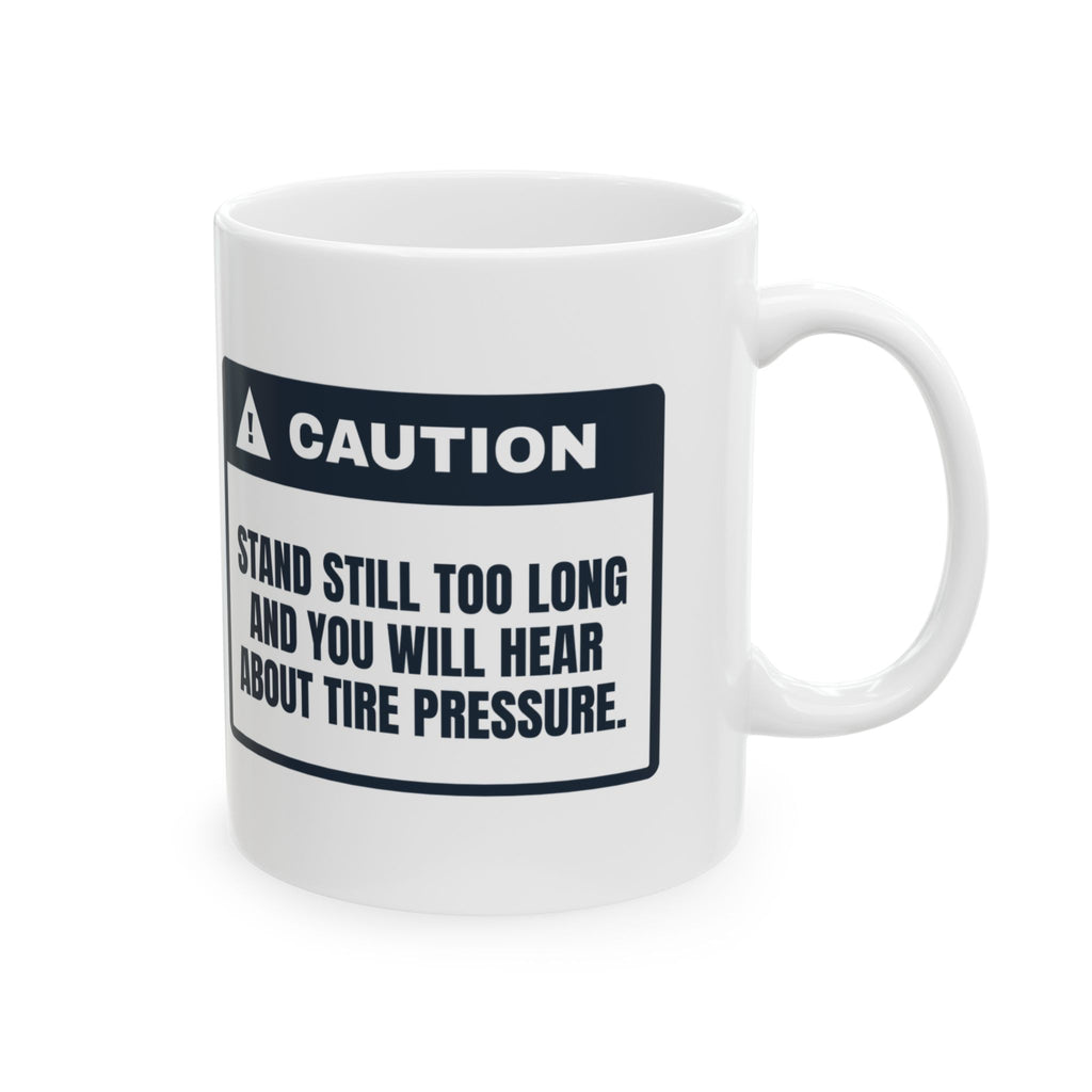 Funny Motorcycle Mug Stand Still Hear About Tire Pressure