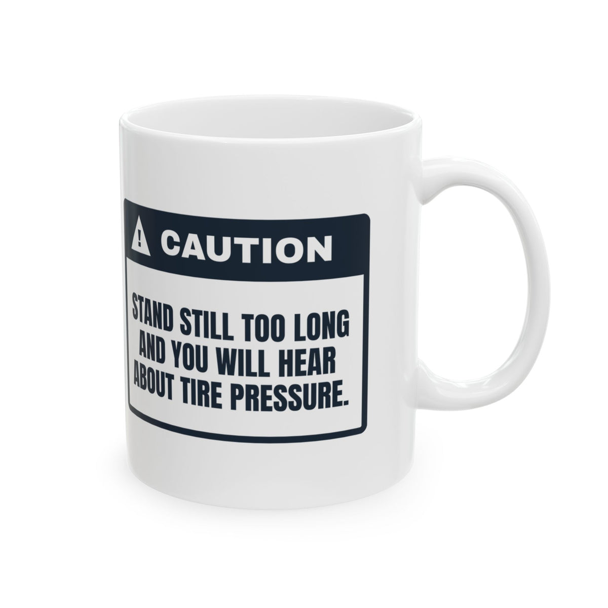 Funny Motorcycle Mug Stand Still Hear About Tire Pressure