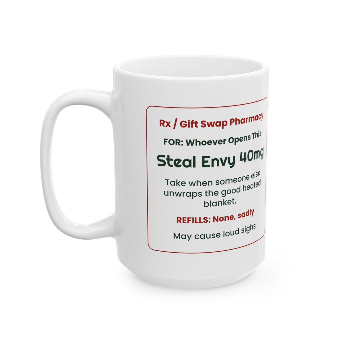 Funny White Elephant Coffee Mug Steal Envy 40mg Prescription Label