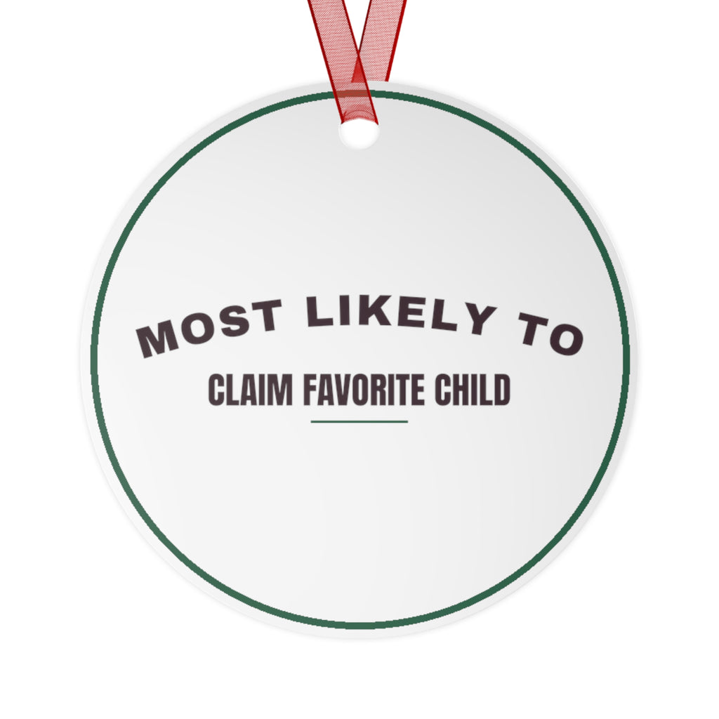 Funny Christmas Ornament Most Likely To Claim Favorite Child