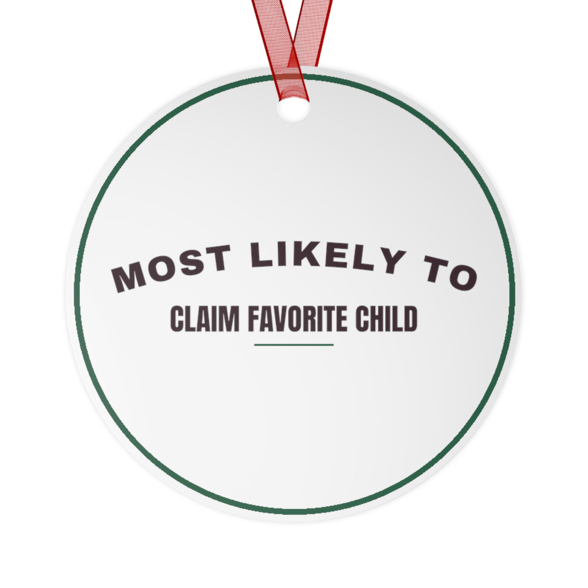 Funny Christmas Ornament Most Likely To Claim Favorite Child