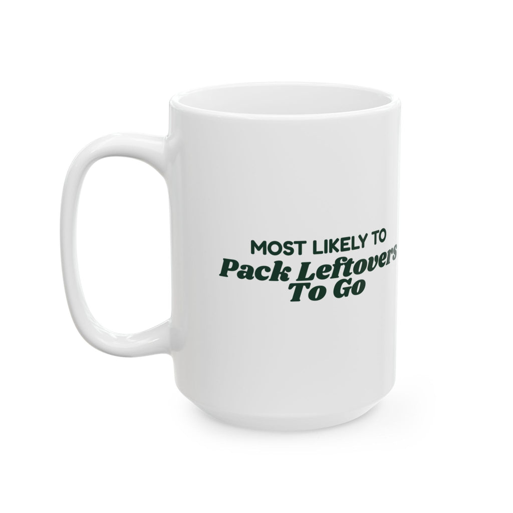Funny Christmas Coffee Mug Most Likely To Pack Leftovers To Go Family