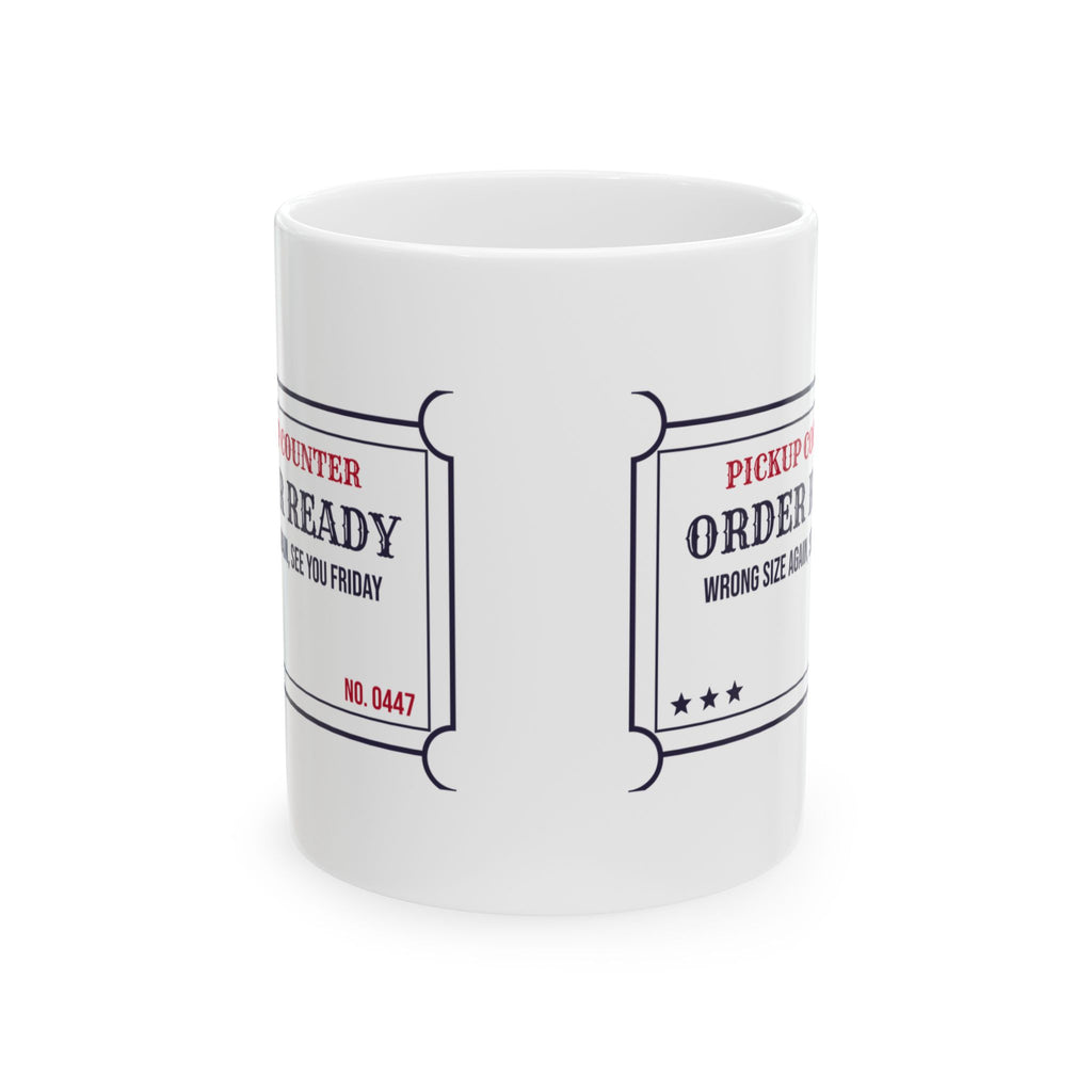 Funny Christmas Shopping Coffee Mug Order Ready Wrong Size Again Ticket