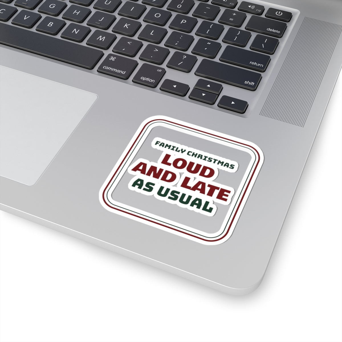 Funny Family Christmas Sticker Loud And Late As Usual Sign