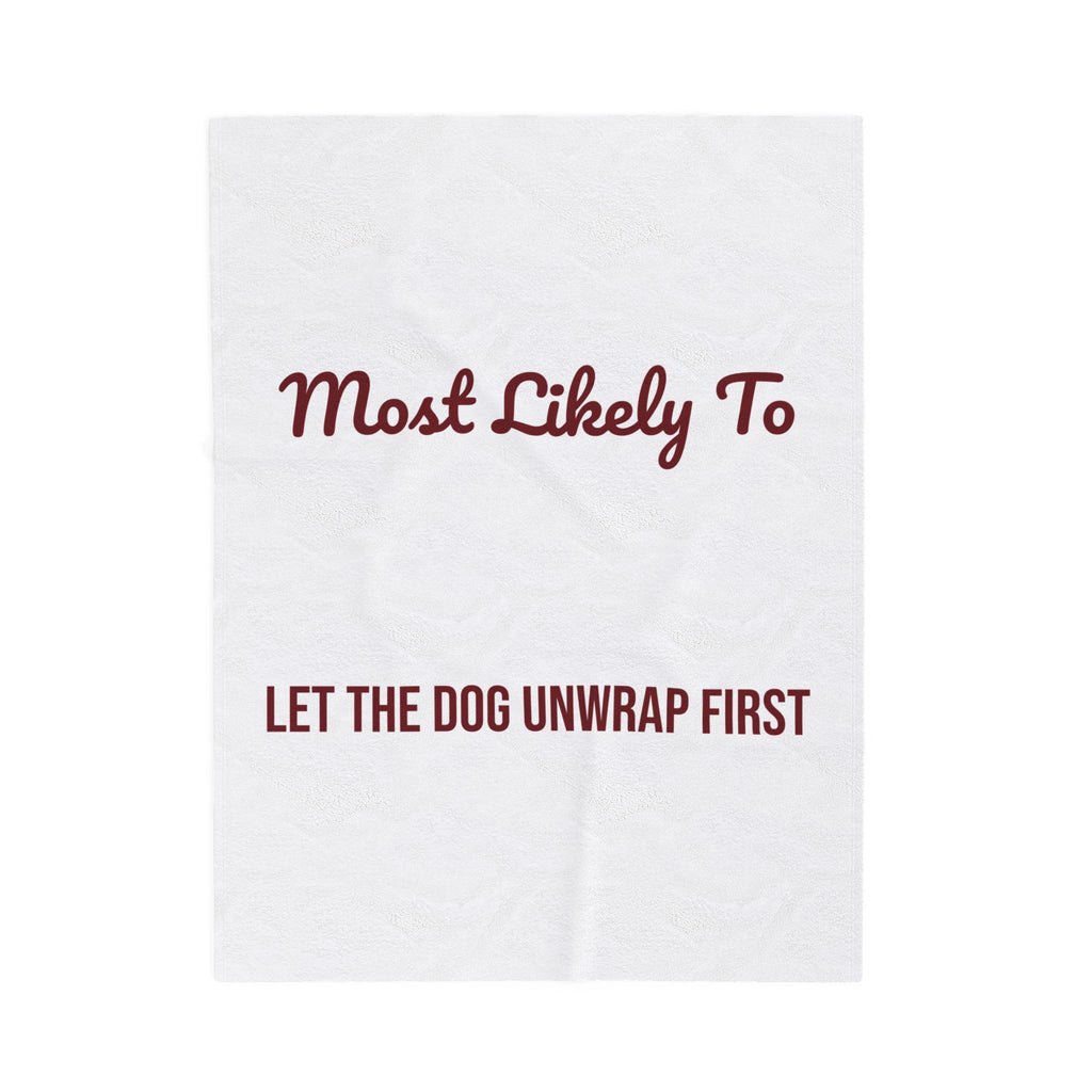 Funny Christmas Throw Blanket Most Likely To Let The Dog Unwrap First