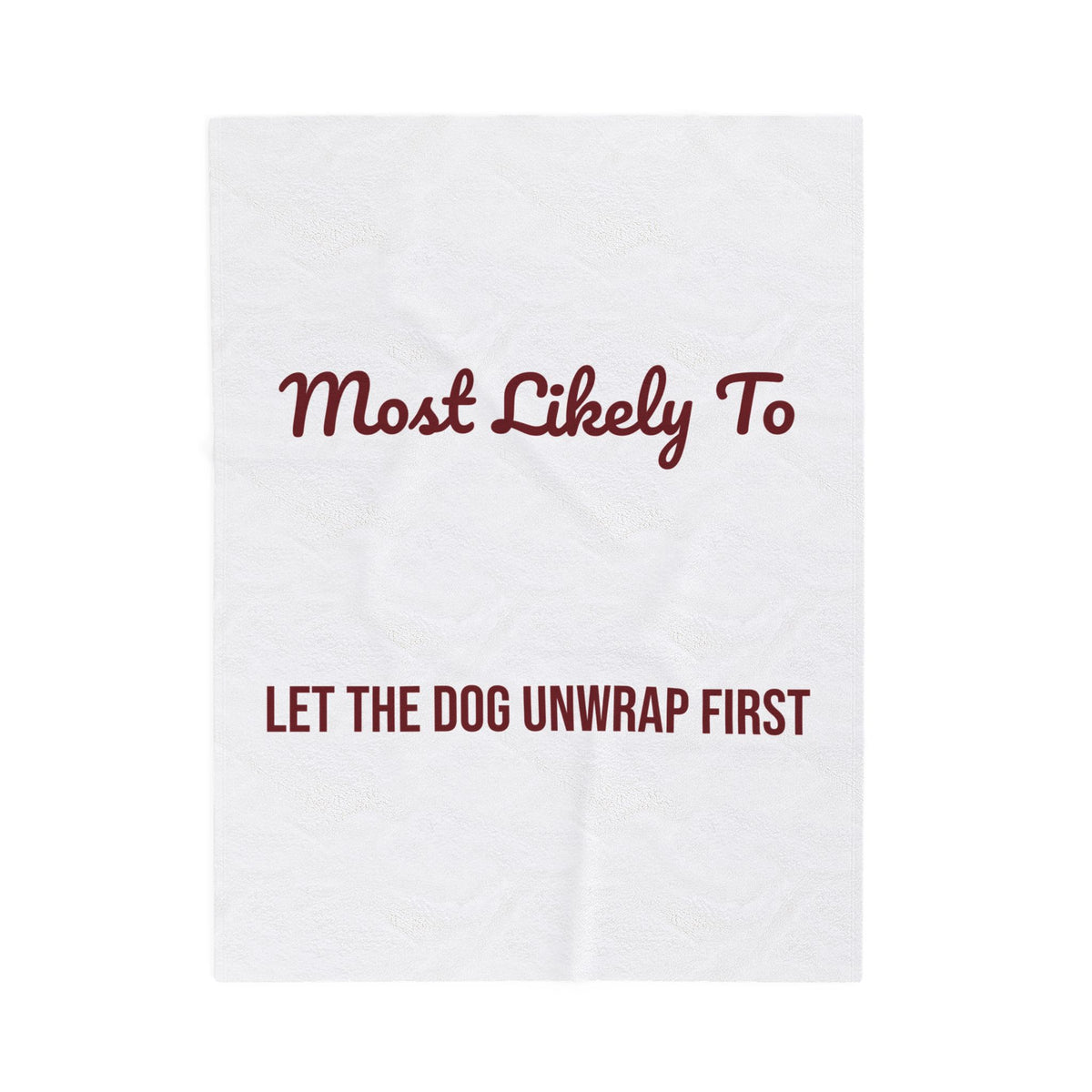 Funny Christmas Throw Blanket Most Likely To Let The Dog Unwrap First