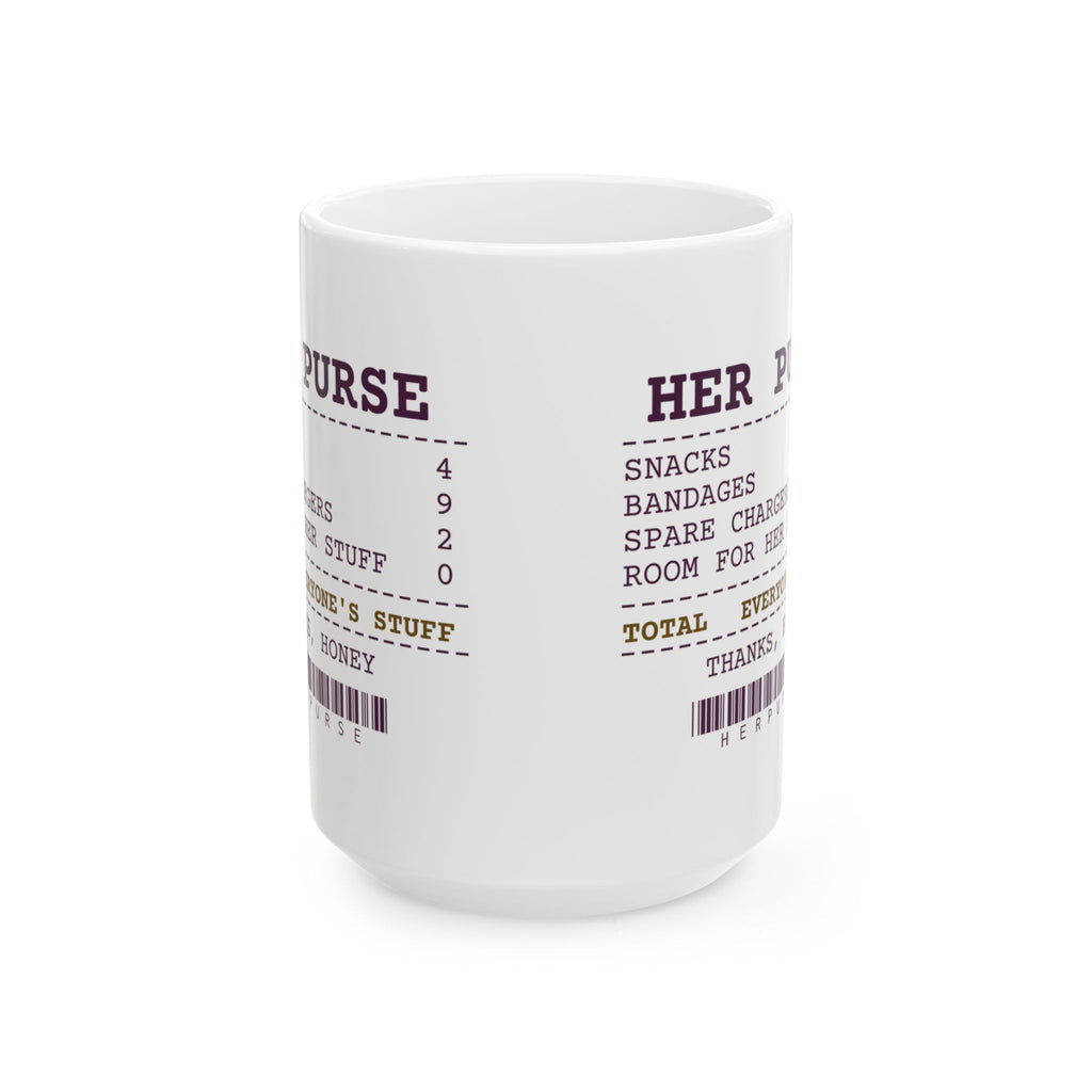 Funny Wife Coffee Mug Her Purse Holds Everyone's Stuff Receipt