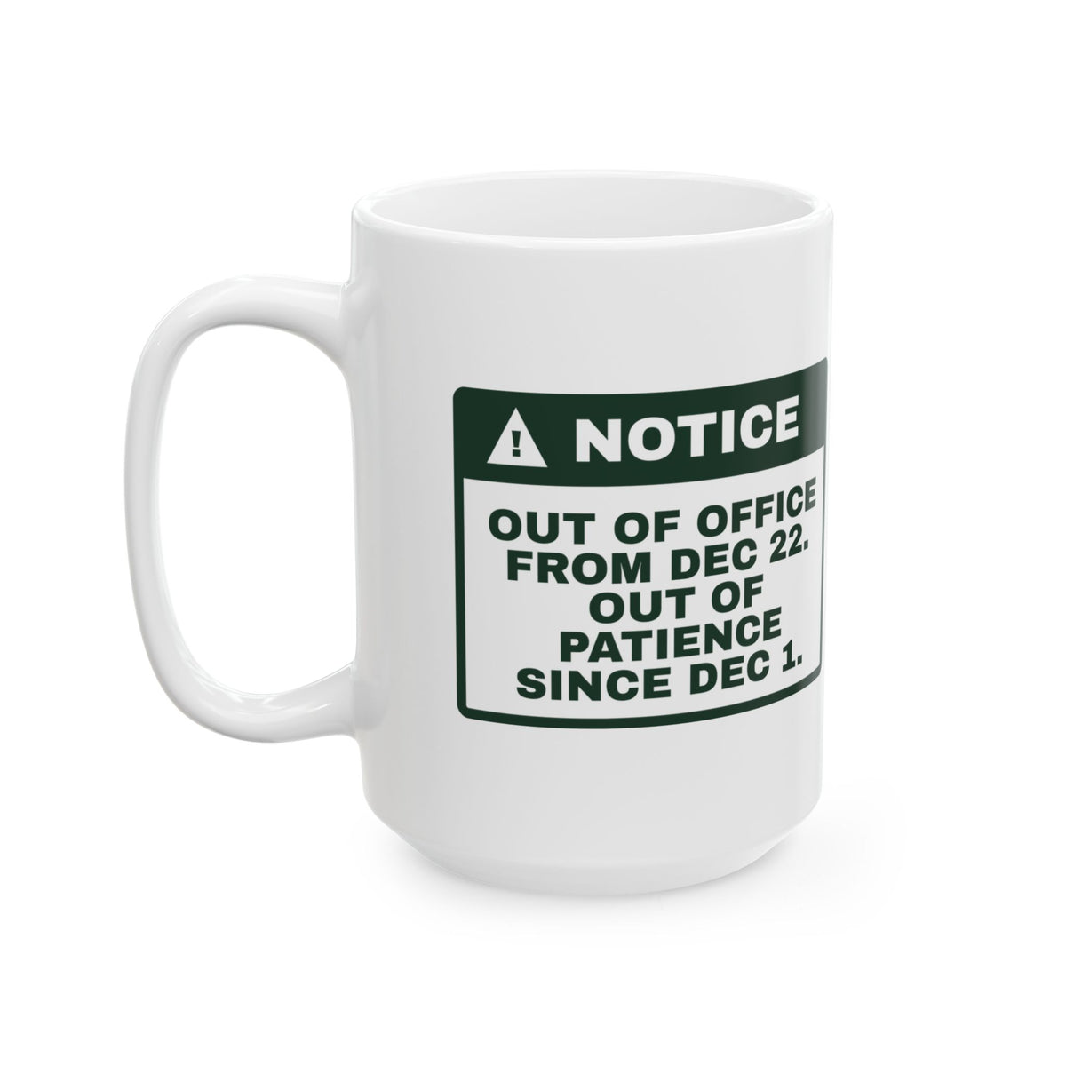 Funny Christmas Coworker Coffee Mug Out Of Office Dec 22 Notice