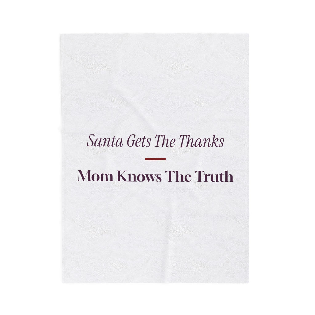 Funny Mom Christmas Throw Blanket Santa Gets The Thanks Mom Knows The Truth