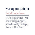 Funny Christmas Sticker Wrapuccino Definition For Late Night Wrappers