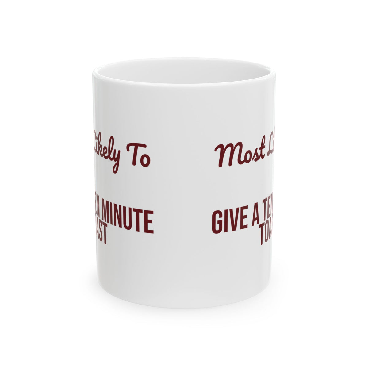 Funny Christmas Coffee Mug Most Likely To Give A Ten Minute Toast Family