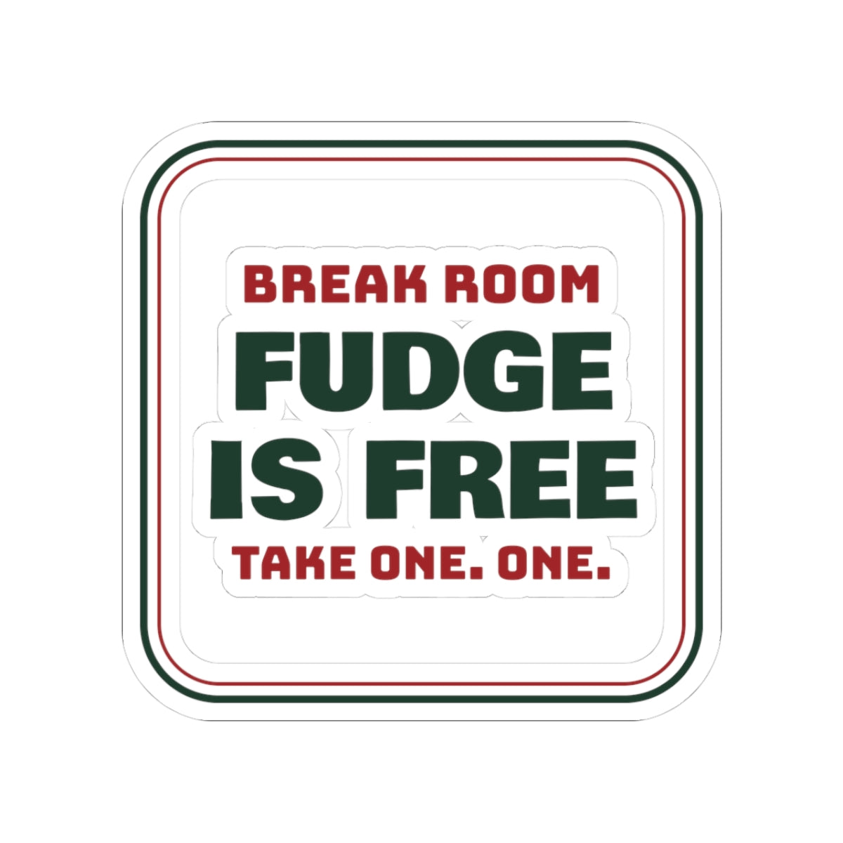 Funny Christmas Office Sticker Fudge Is Free Take One Break Room