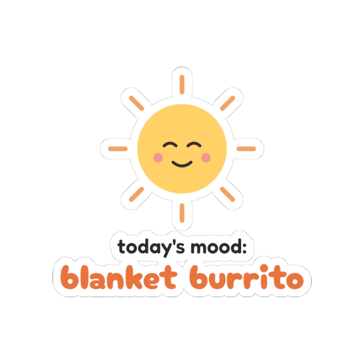 Cute Cozy Sticker Todays Mood Blanket Burrito
