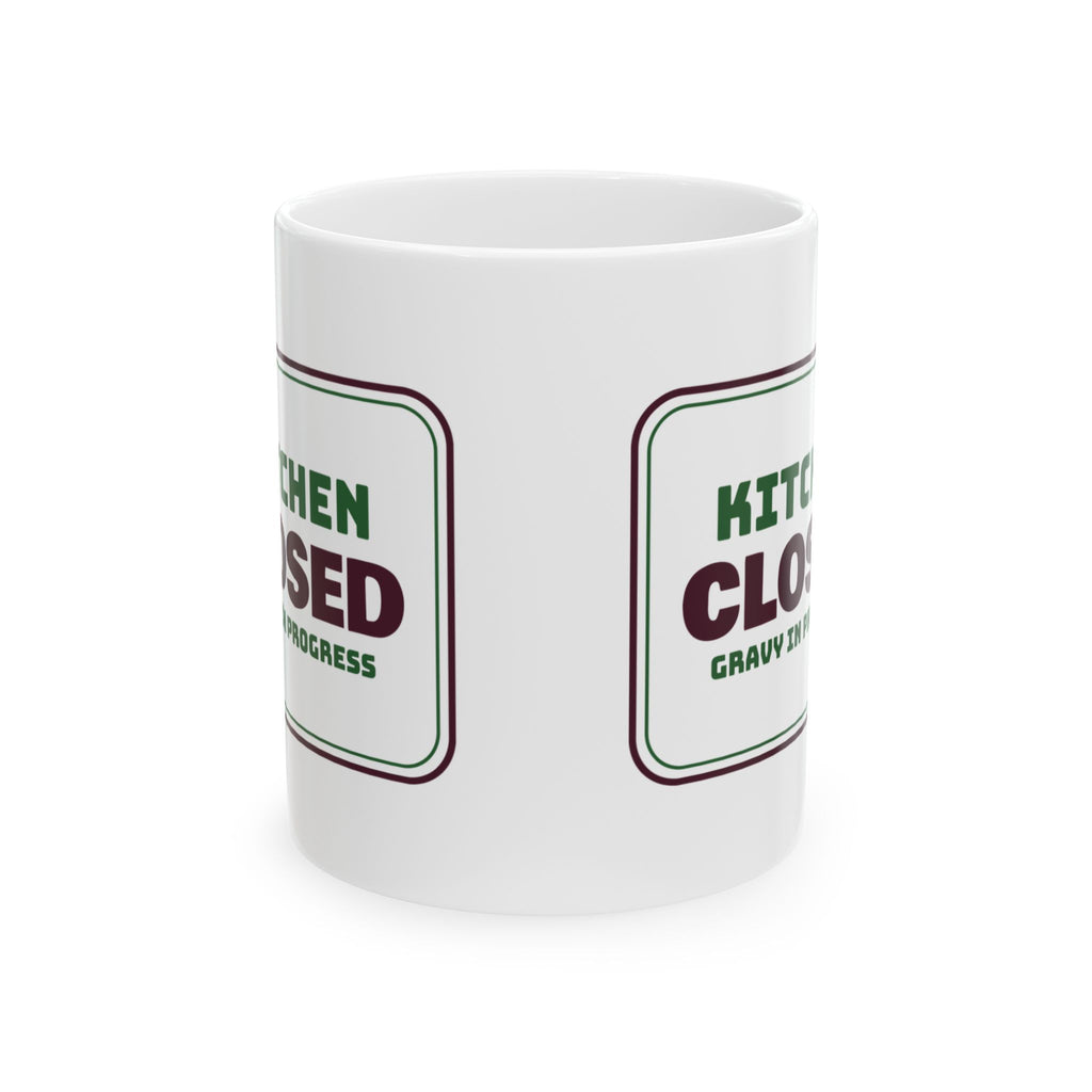 Funny Christmas Coffee Mug Kitchen Closed Gravy In Progress For Hosts