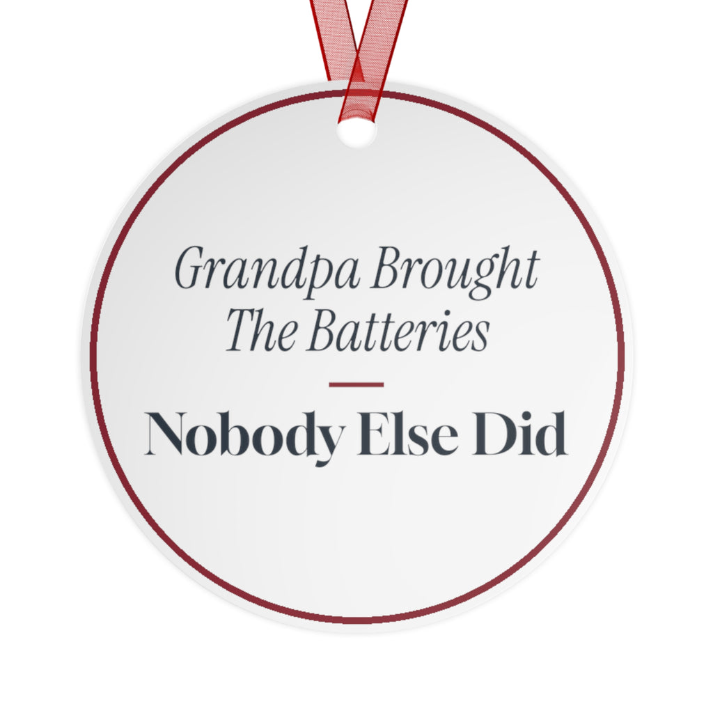 Funny Christmas Ornament Grandpa Brought The Batteries