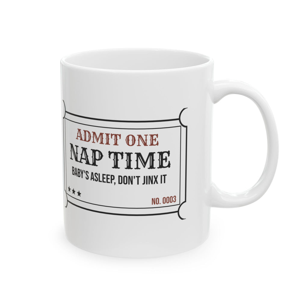 Admit One Nap Time Coffee Mug For Mom