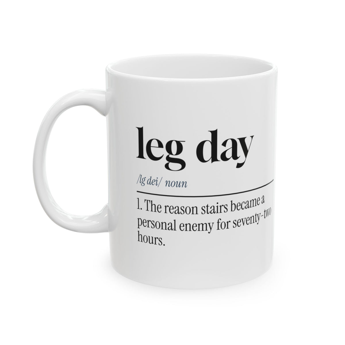 Leg Day Coffee Mug Stairs Are Now The Enemy