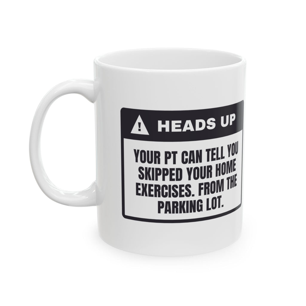 Funny Physical Therapy Mug Your PT Can Tell You Skipped Them