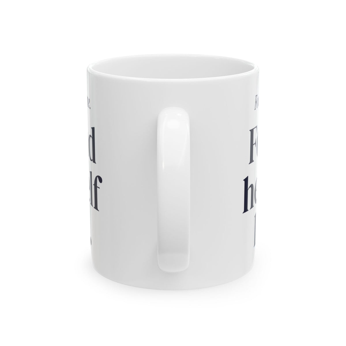 Funny Mom Coffee Mug Found Herself Last For Wife